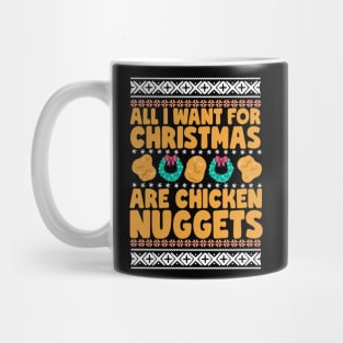 All I Want For Christmas Are Chicken Nuggets Mug